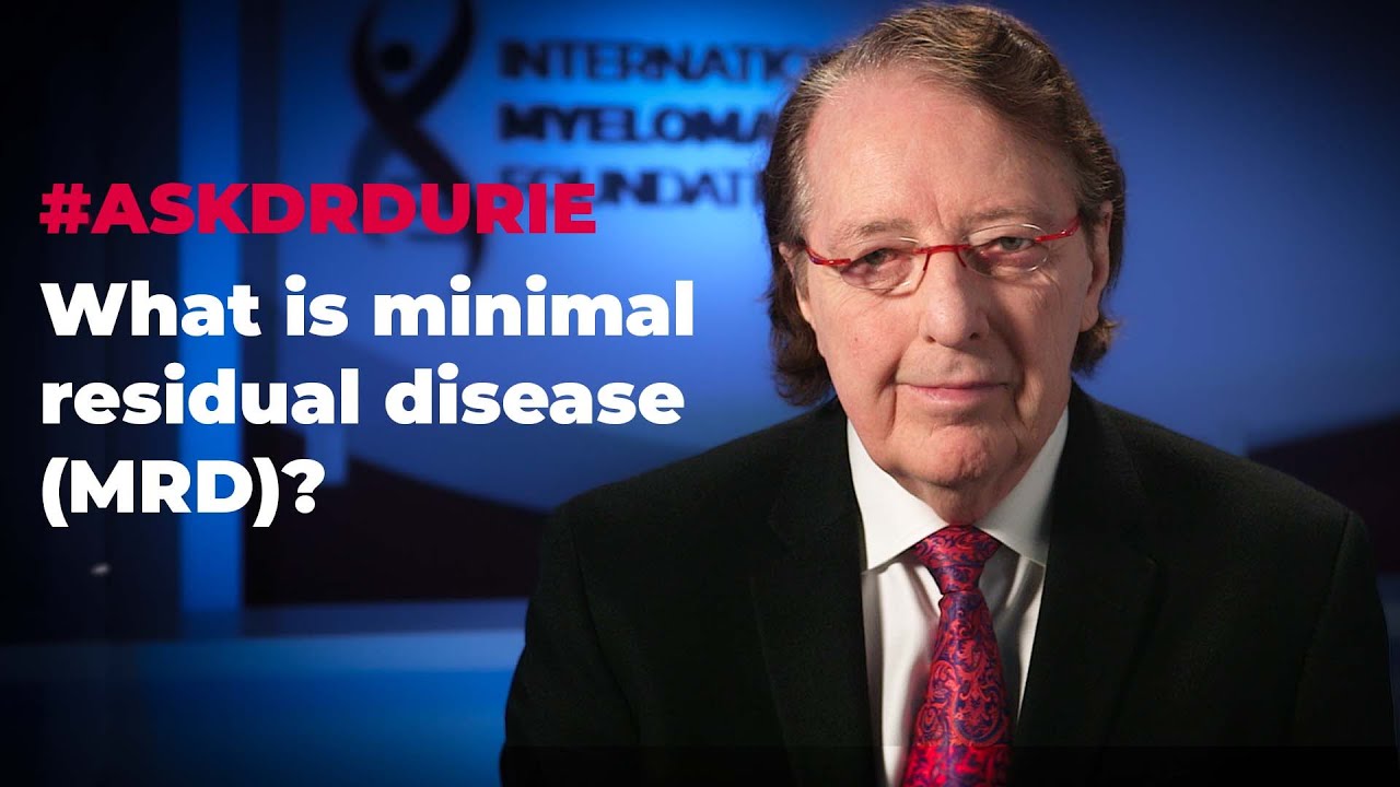 What is minimal residual disease (MRD)? Int'l Myeloma Foundation